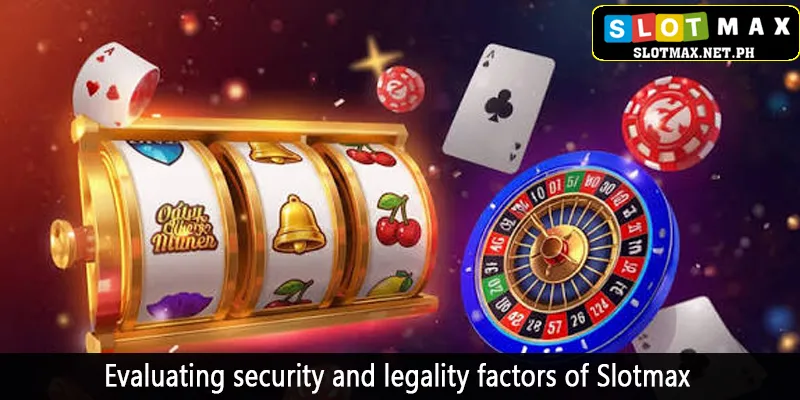 Evaluating security and legality factors of Slotmax